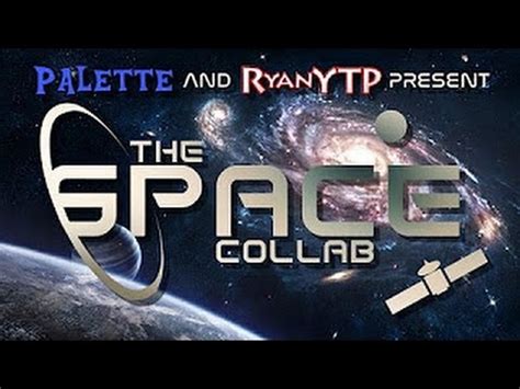 The Space Collab (w/ RyanYTP) .